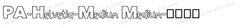 PA-Helvetia-Medium Medium字体转换